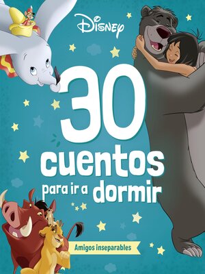 cover image of Disney. 30 cuentos para ir a dormir. Amigos inseparables